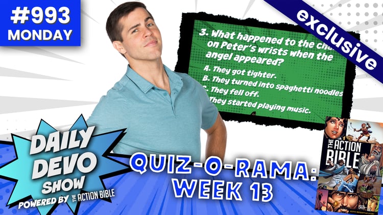 The Daily Devo Show Powered by The Action Bible Quiz-O-Rama Week 13