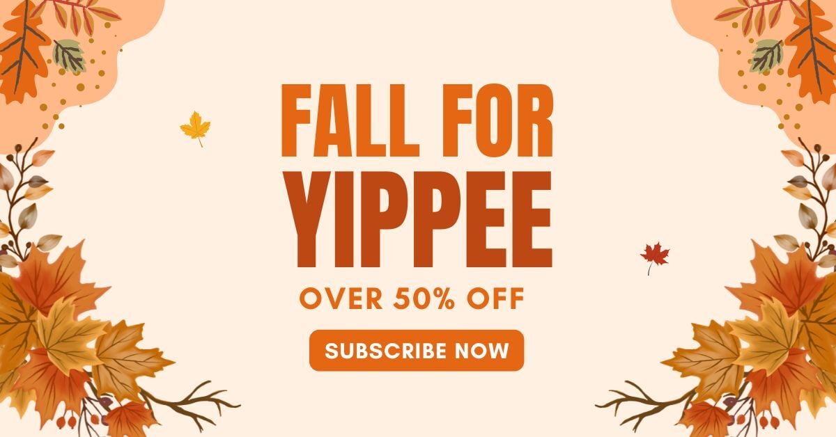 Fall for Yippee (50% off sale)