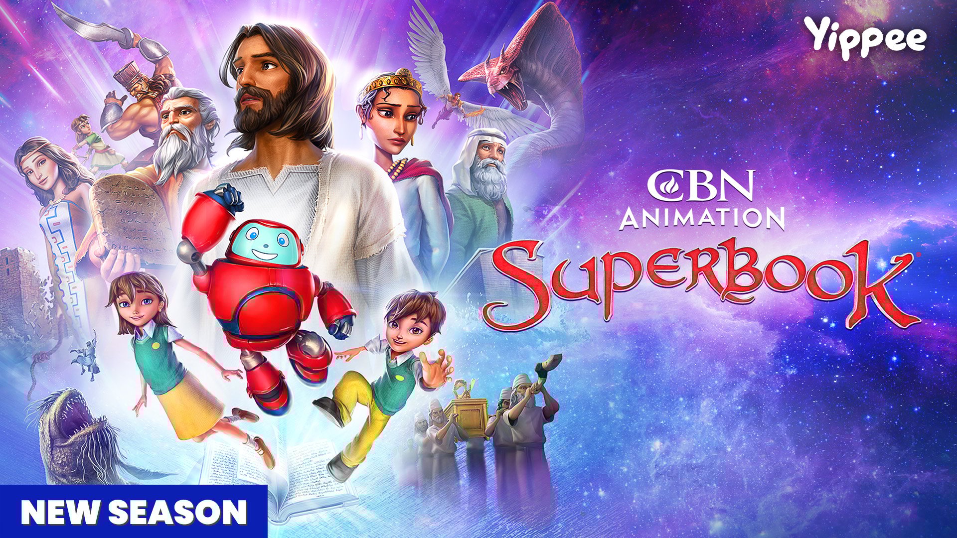 Superbook Season 3 now streaming on Yippee. Image features Jesus, Chris, Joy, Gizmo the robot, and iconic Bible characters like Moses, Queen Esther, and David, set against a vibrant cosmic background. Text reads 'CBN Animation Superbook' with 'New Season' in bold.
